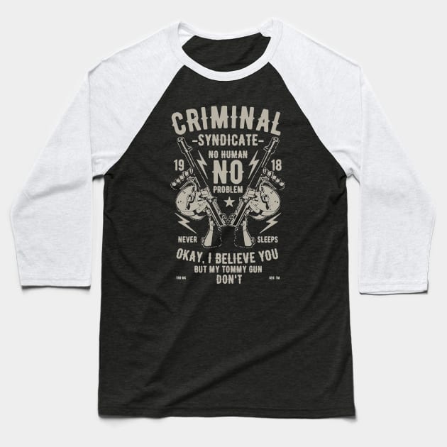 Criminal Syndicate No Human Problem Baseball T-Shirt by JakeRhodes